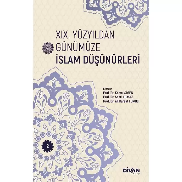 XIX. Yüzyıldan Günümüze İslam Düşünürleri – Cilt 2
