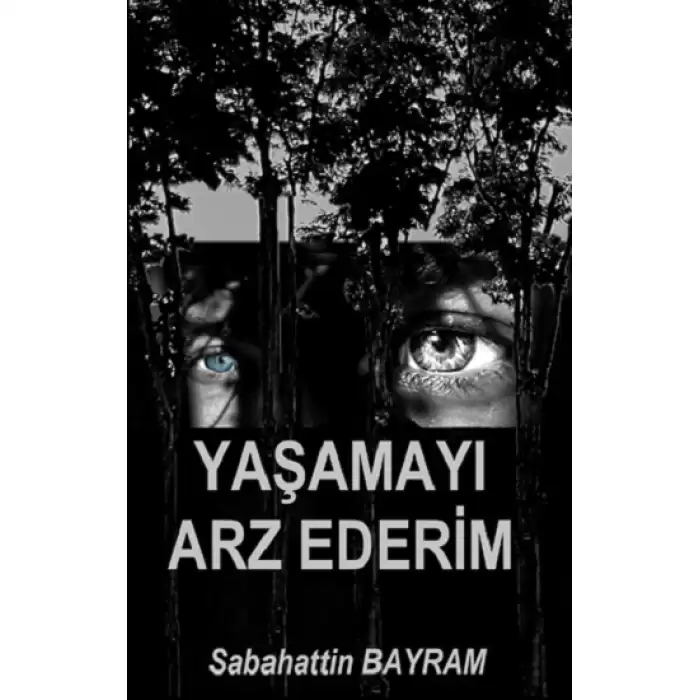 Yaşamayı Arz Ederim