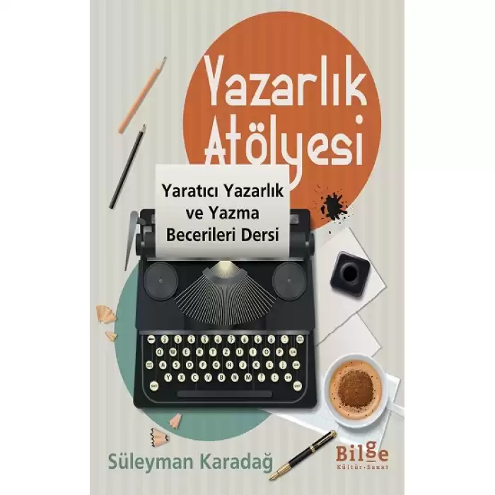 Yazarlık Atölyesi - Yaratıcı Yazarlık ve Yazma Becerileri Dersi