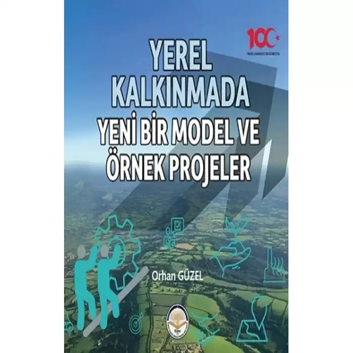 Yerel Kalkınmada Yeni Bir Model ve Örnek Projeler