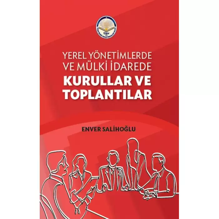 Yerel Yönetimlerde ve Mülki İdarede Kurullar ve Toplantılar