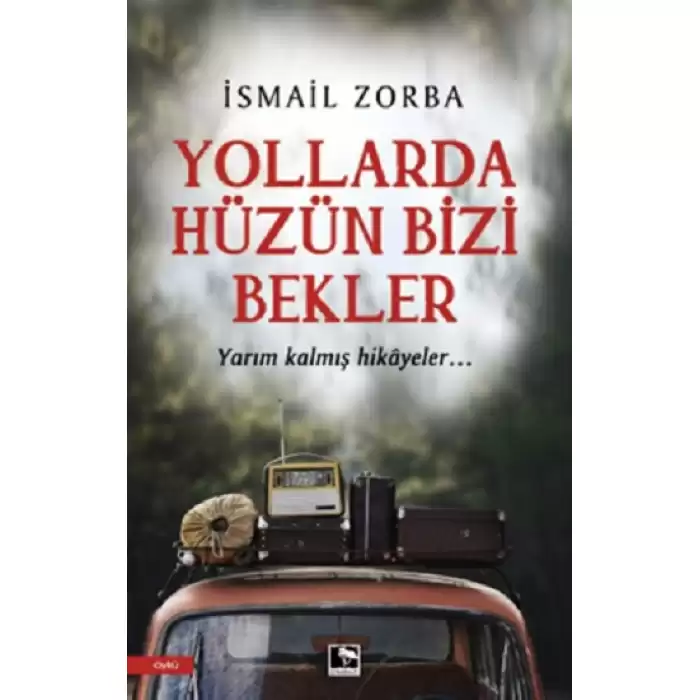 Yollarda Hüzün Bizi Bekler