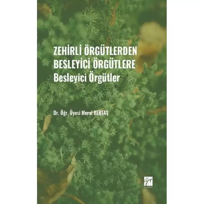 Zehirli Örgütlerden Besleyici Örgütlere - Besleyici Örgütler