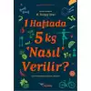 1 Haftada 5 kg ‘Nasıl’ Verilir?