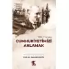 100. Yılında Cumhuriyetimiz Anlamak