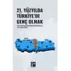 21. Yüzyılda Türkiyede Genç Olmak