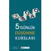 5 Günlük Düşünme Kursları