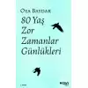 80 Yaş Zor Zamanlar Günlükleri