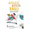 Aceleci Ayıcık Babu - Asla Geç Değil