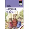 Ağaçlı Gül ve Hayal