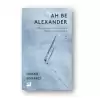 Ah Be Alexander