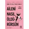 Aileni Nasıl Öldürürsün