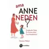 Ama Anne Neden?