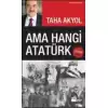 Ama Hangi Atatürk