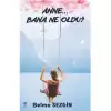 Anne… Bana Ne Oldu?