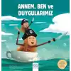 Annem, Ben ve Duygularımız