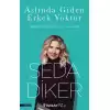 Aslında Giden Erkek Yoktur