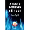 Ateşte Demlenen Şiirler Antoloji - 2