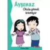 Ayşenaz Okula Gitmek İstemiyor