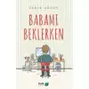 Babamı Beklerken