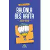 Balonla Beş Hafta