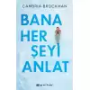 Bana Her Şeyi Anlat