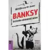 Banksy Duvarın Ardındaki Adam