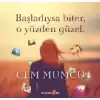 Başladıysa Biter, O Yüzden Güzel (Ciltli)