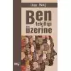 Ben Tekilliği Üzerine