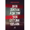 Ben Zaten Aşıktım Sen Üstüne Geldin