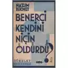 Benerci Kendini Niçin Öldürdü?