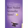 Beni Neden Sevmedin Anne?