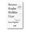 Benzer Kuşlar Birlikte Uçar