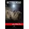 Better Dead