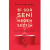 Bi Sor Seni Neden Seçtim