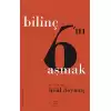 Bilinç 6ını Aşmak