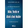 Bir Mühendis Öğretmen İle Bilim, Varlık ve Allaha Dair Mailler (Bilim-Din Barışı İçin)