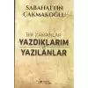 Bir Zamanlar Yazdıklarım ve Yazılanlar