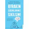 Bırakın Çocuklarınız Sıkılsın!