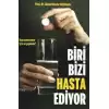 Biri Bizi Hasta Ediyor