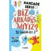 Biz Arkadaş mıyız? - Su Günlükleri 1 (Ciltli)