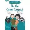 Biz Her Sorunu Çözeriz-Çocuklar İçin 21. Yüzyıl Becerileri-Eleştirel Düşünme ve Problem Çözme