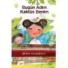 Bugün Adım Kaktüs Benim