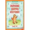 Burnunu Arayan Köstebek - Değer Vermeyi Öğreniyorum