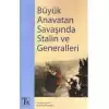 Büyük Anavatan Savaşında Stalin ve Generalleri