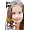 Cezasız Eğitim 2-Pratik Uygulamalar ve Edinerek Öğrenme