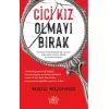 Cici Kız Olmayı Bırak