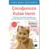 Çocuğunuza Kulak Verin