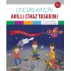 Çocuklar İçin Akıllı Cihaz Tasarımı