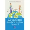 Çocuklara Oyunlarla İngilizce Öğretimi